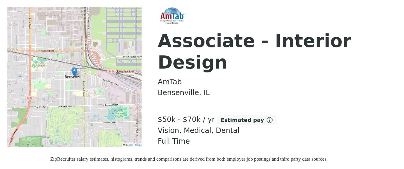 AmTab job posting for a Associate - Interior Design in Bensenville, IL with a salary of $50,000 to $70,000 Yearly and benefits including dental, life_insurance, medical, pto, retirement, and vision with a map of Bensenville location.