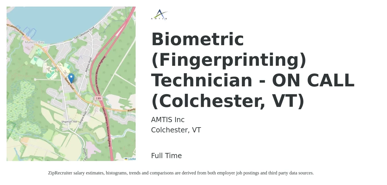 AMTIS Inc job posting for a Biometric (Fingerprinting) Technician - ON CALL (Colchester, VT) in Colchester, VT with a salary of $17 Hourly with a map of Colchester location.