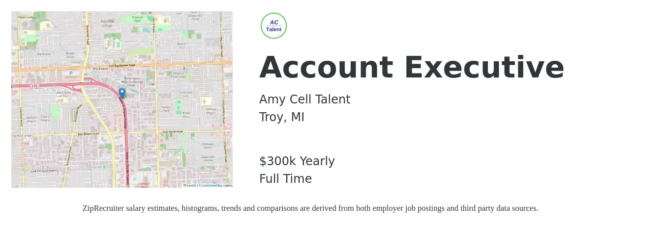 Amy Cell Talent job posting for a Account Executive in Troy, MI with a salary of $300,000 Yearly with a map of Troy location.