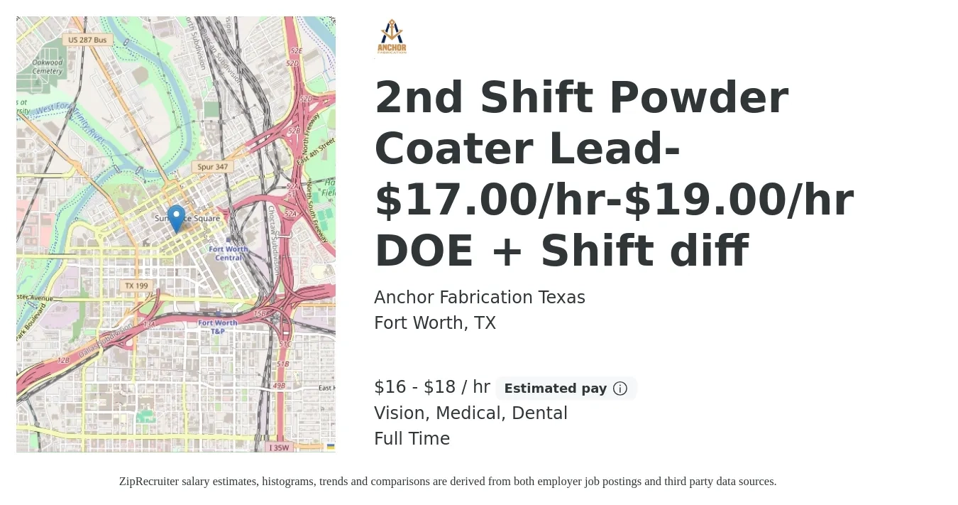 Anchor Fabrication Texas job posting for a 2nd Shift Powder Coater Lead- $17.00/hr-$19.00/hr DOE + Shift diff in Fort Worth, TX with a salary of $17 to $19 Hourly and benefits including retirement, vision, dental, life_insurance, medical, and pto with a map of Fort Worth location.