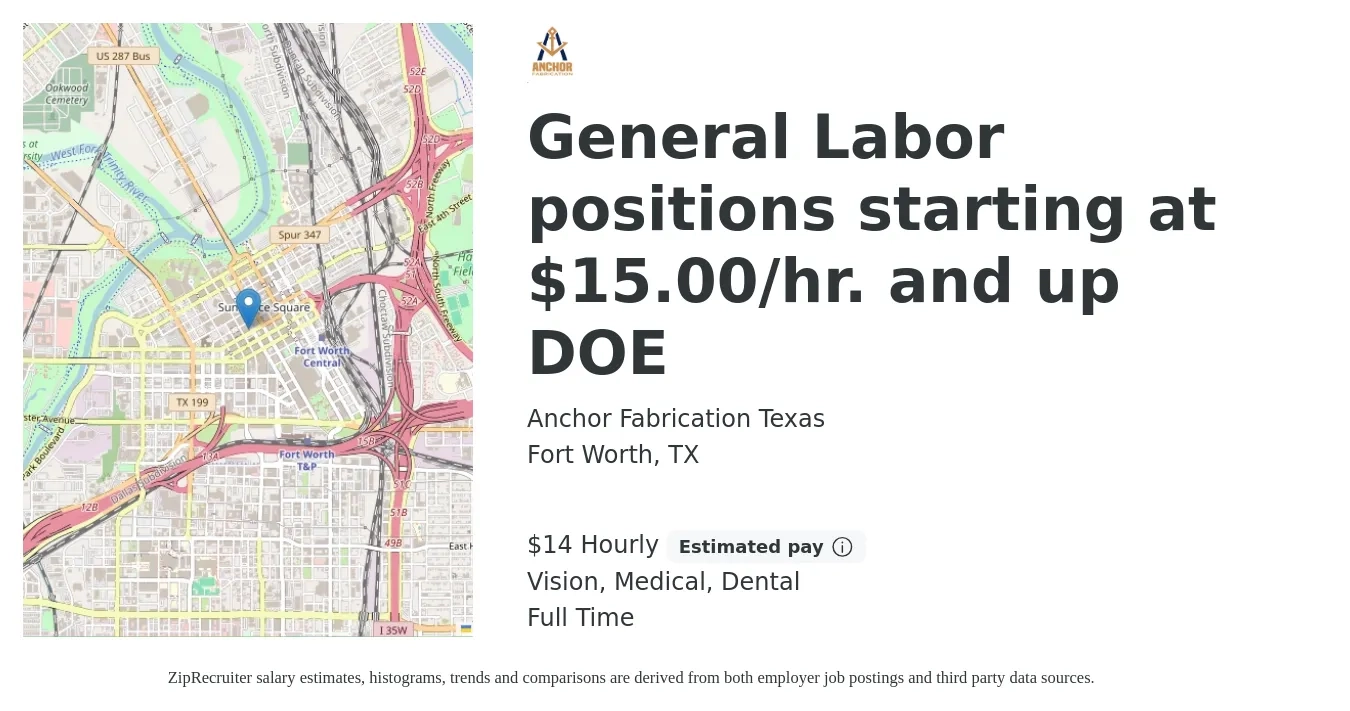 Anchor Fabrication Texas job posting for a General Labor positions starting at $15.00/hr. and up DOE in Fort Worth, TX with a salary of $15 Hourly and benefits including dental, life_insurance, medical, pto, retirement, and vision with a map of Fort Worth location.