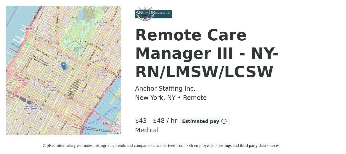 Anchor Staffing Inc. job posting for a Remote Care Manager III - NY- RN/LMSW/LCSW in New York, NY with a salary of $45 to $50 Hourly and benefits including medical, and pto with a map of New York location.