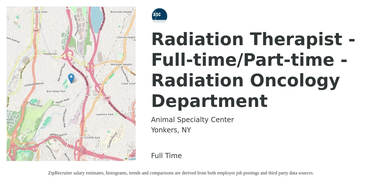 Animal Specialty Center job posting for a Radiation Therapist - Full-time/Part-time - Radiation Oncology Department in Yonkers, NY with a salary of $40 to $50 Hourly with a map of Yonkers location.