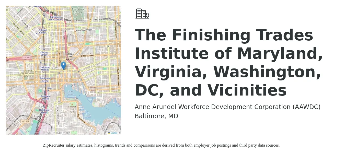 Anne Arundel Workforce Development Corporation (AAWDC) job posting for a The Finishing Trades Institute of Maryland, Virginia, Washington, DC, and Vicinities in Baltimore, MD with a salary of $63,100 to $86,900 Yearly with a map of Baltimore location.