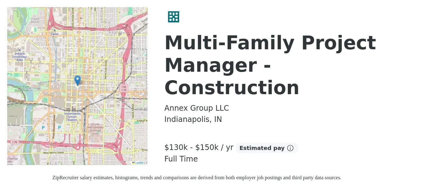 Annex Group LLC job posting for a Multi-Family Project Manager - Construction in Indianapolis, IN with a salary of $130,000 to $150,000 Yearly with a map of Indianapolis location.