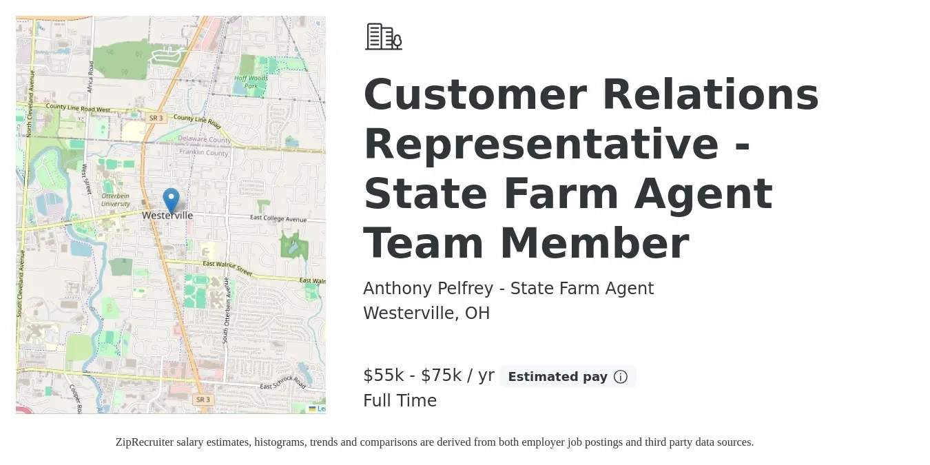 Anthony Pelfrey - State Farm Agent job posting for a Customer Relations Representative - State Farm Agent Team Member in Westerville, OH with a salary of $55,000 to $75,000 Yearly with a map of Westerville location.
