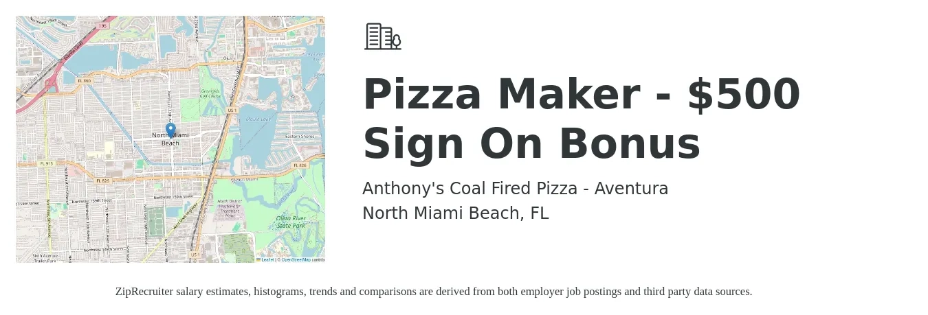 Anthony's Coal Fired Pizza - Aventura job posting for a Pizza Maker - $500 Sign On Bonus in North Miami Beach, FL with a salary of $13 to $18 Hourly with a map of North Miami Beach location.