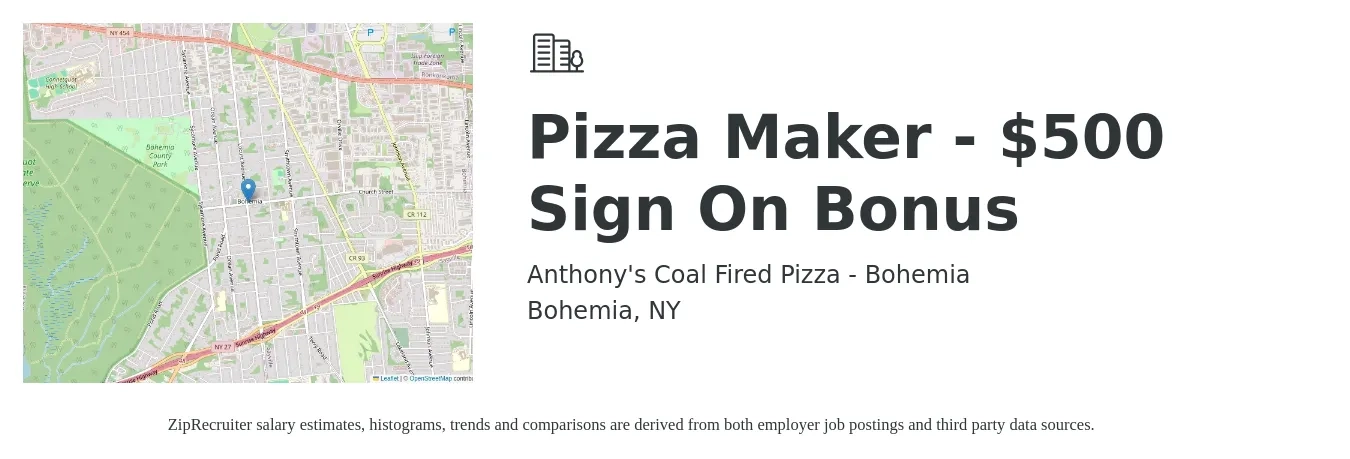 Anthony's Coal Fired Pizza - Bohemia job posting for a Pizza Maker - $500 Sign On Bonus in Bohemia, NY with a salary of $14 to $18 Hourly with a map of Bohemia location.