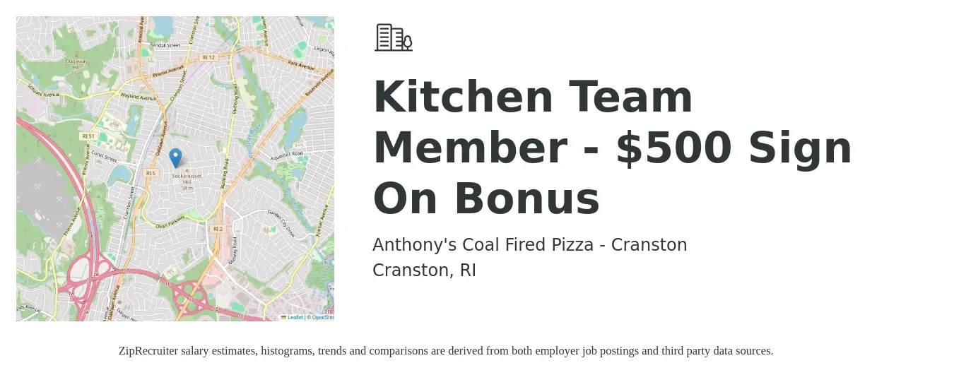 Anthony's Coal Fired Pizza - Cranston job posting for a Kitchen Team Member - $500 Sign On Bonus in Cranston, RI with a salary of $14 to $18 Hourly with a map of Cranston location.