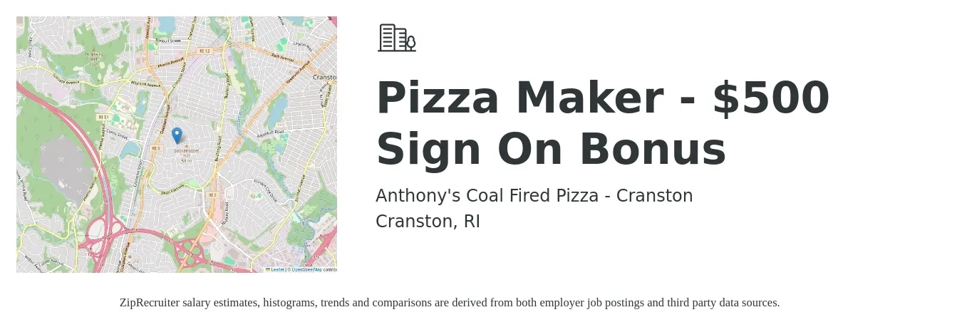 Anthony's Coal Fired Pizza - Cranston job posting for a Pizza Maker - $500 Sign On Bonus in Cranston, RI with a salary of $13 to $18 Hourly with a map of Cranston location.