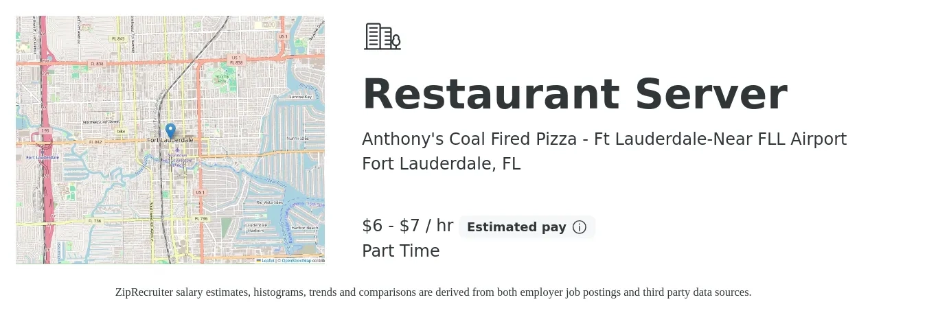 Anthony's Coal Fired Pizza - Ft Lauderdale-Near FLL Airport job posting for a Restaurant Server in Fort Lauderdale, FL with a salary of $7 to $8 Hourly with a map of Fort Lauderdale location.