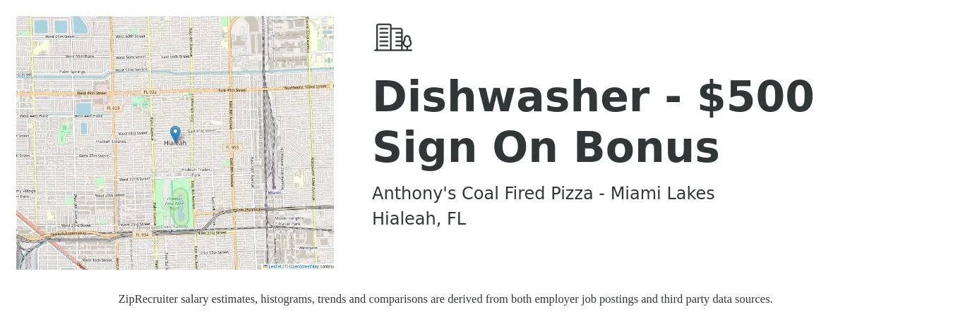 Anthony's Coal Fired Pizza - Miami Lakes job posting for a Dishwasher - $500 Sign On Bonus in Hialeah, FL with a salary of $12 to $15 Hourly with a map of Hialeah location.
