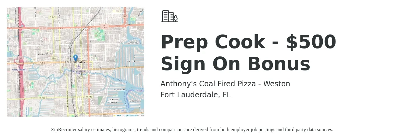 Anthony's Coal Fired Pizza - Weston job posting for a Prep Cook - $500 Sign On Bonus in Fort Lauderdale, FL with a salary of $14 to $17 Hourly with a map of Fort Lauderdale location.