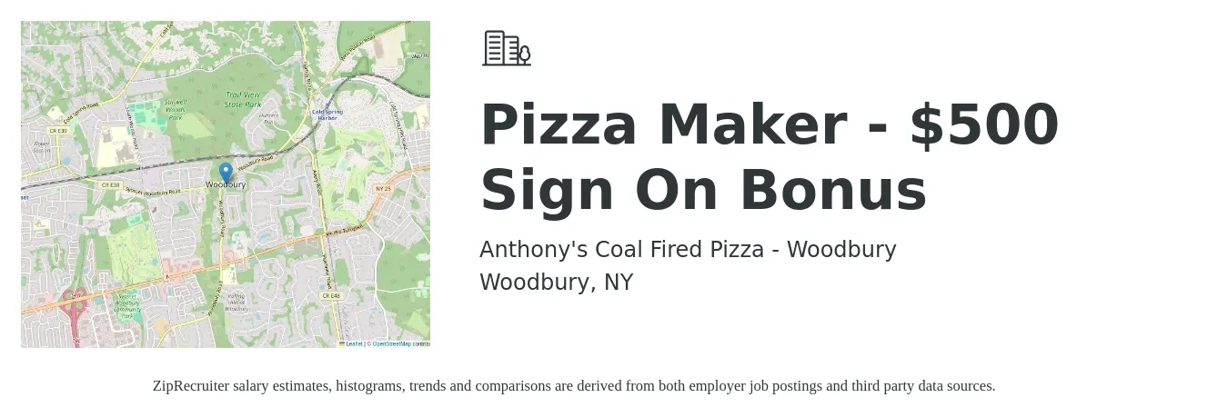 Anthony's Coal Fired Pizza - Woodbury job posting for a Pizza Maker - $500 Sign On Bonus in Woodbury, NY with a salary of $14 to $19 Hourly with a map of Woodbury location.