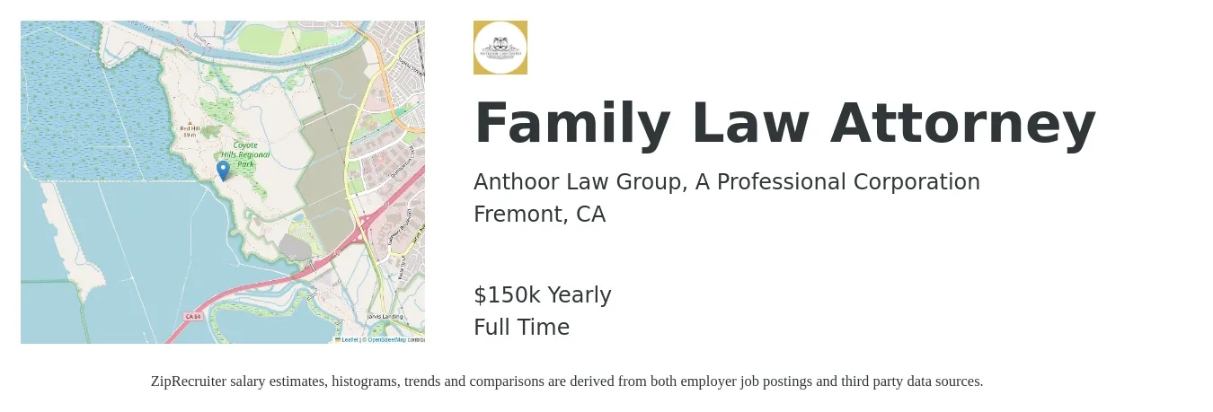 Anthoor Law Group, A Professional Corporation job posting for a Family Law Attorney in Fremont, CA with a salary of $150,000 Yearly with a map of Fremont location.