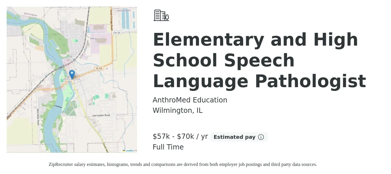 AnthroMed Education job posting for a Elementary and High School Speech Language Pathologist in Wilmington, IL with a salary of $57,000 to $70,000 Yearly with a map of Wilmington location.