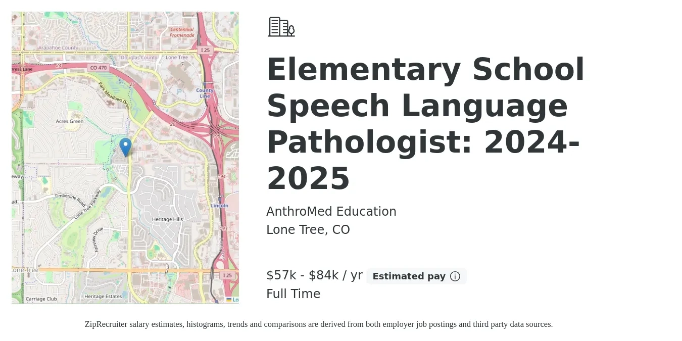 AnthroMed Education job posting for a Elementary School Speech Language Pathologist: 2024-2025 in Lone Tree, CO with a salary of $57,000 to $84,900 Yearly with a map of Lone Tree location.