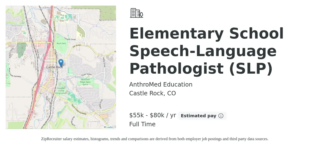AnthroMed Education job posting for a Elementary School Speech-Language Pathologist (SLP) in Castle Rock, CO with a salary of $55,000 to $80,000 Yearly with a map of Castle Rock location.