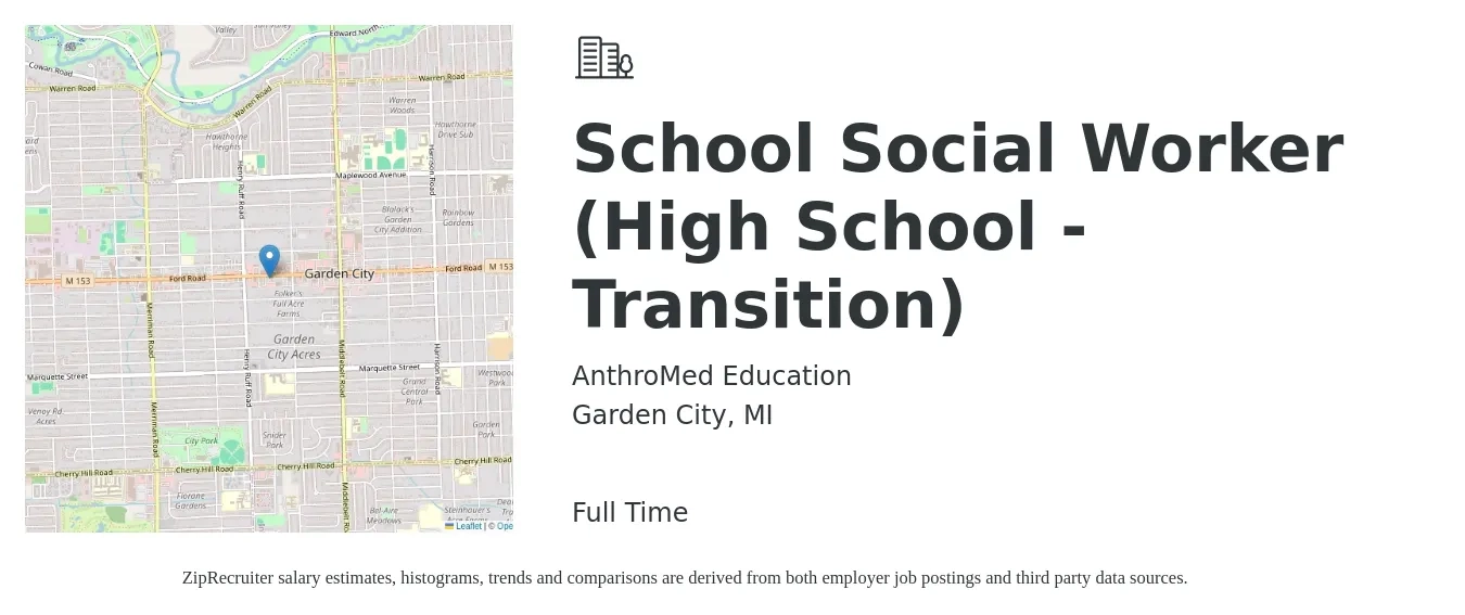 AnthroMed Education job posting for a School Social Worker (High School - Transition) in Garden City, MI with a salary of $49,600 to $68,000 Yearly with a map of Garden City location.