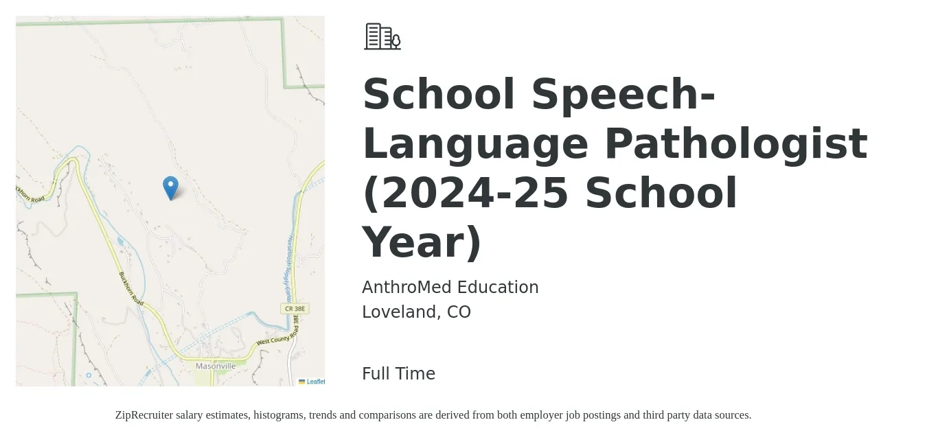 AnthroMed Education job posting for a School Speech-Language Pathologist (2024-25 School Year) in Loveland, CO with a salary of $36 to $52 Hourly with a map of Loveland location.