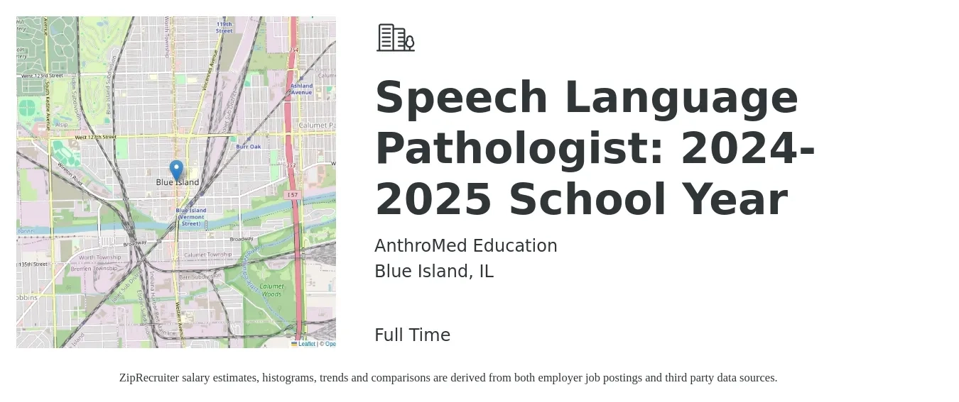 AnthroMed Education job posting for a Speech Language Pathologist: 2024-2025 School Year in Blue Island, IL with a salary of $36 to $52 Hourly with a map of Blue Island location.