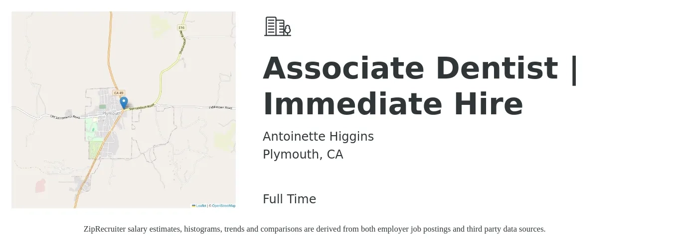 Antoinette Higgins job posting for a Associate Dentist | Immediate Hire in Plymouth, CA with a salary of $45,300 to $229,000 Yearly with a map of Plymouth location.