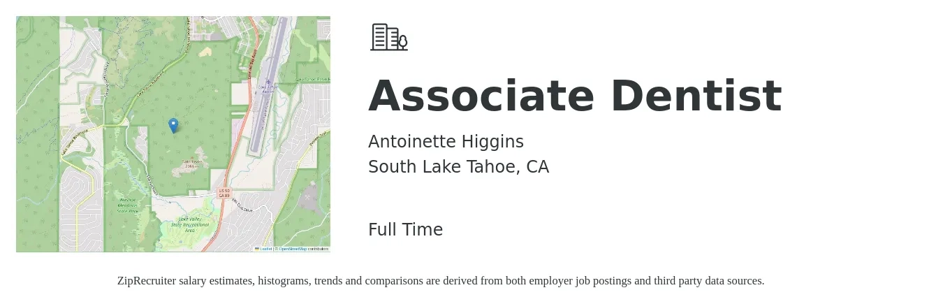 Antoinette Higgins job posting for a Associate Dentist in South Lake Tahoe, CA with a salary of $10,000 Monthly with a map of South Lake Tahoe location.
