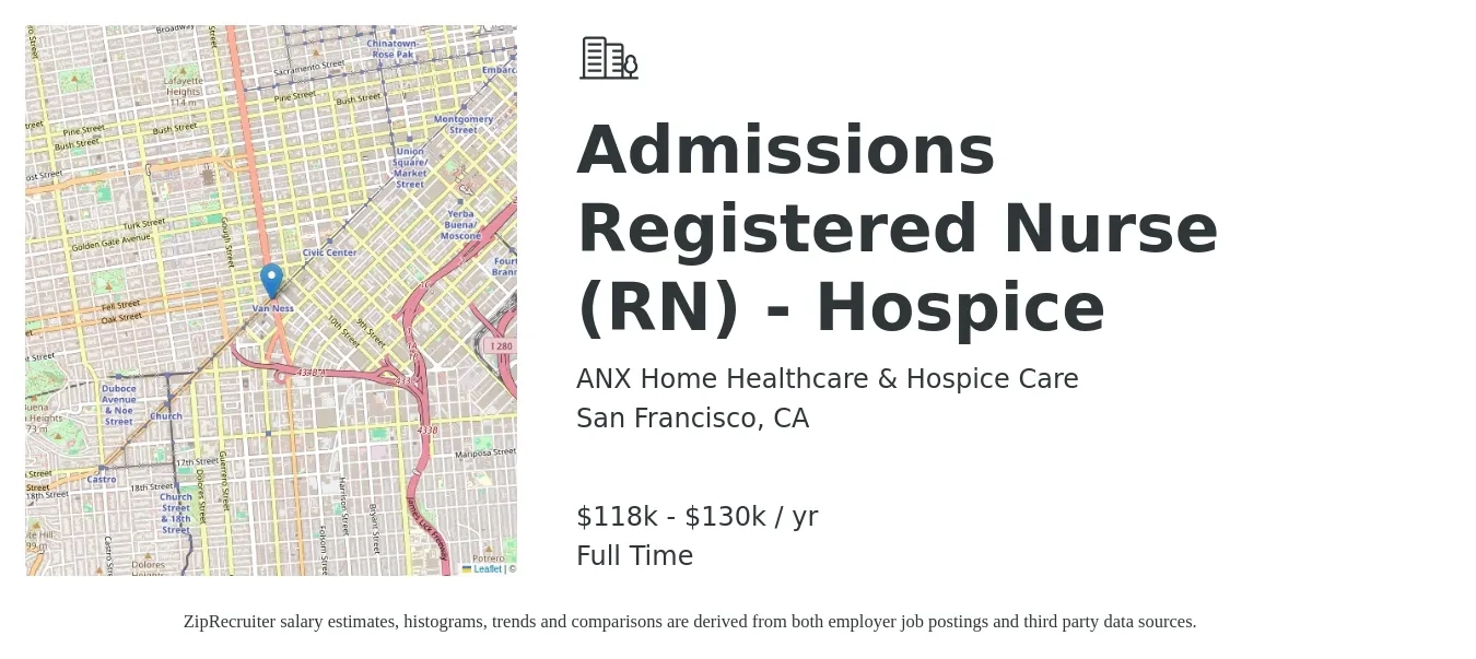 ANX Home Healthcare & Hospice Care job posting for a Admissions Registered Nurse (RN) - Hospice in San Francisco, CA with a salary of $118,000 to $130,000 Yearly with a map of San Francisco location.