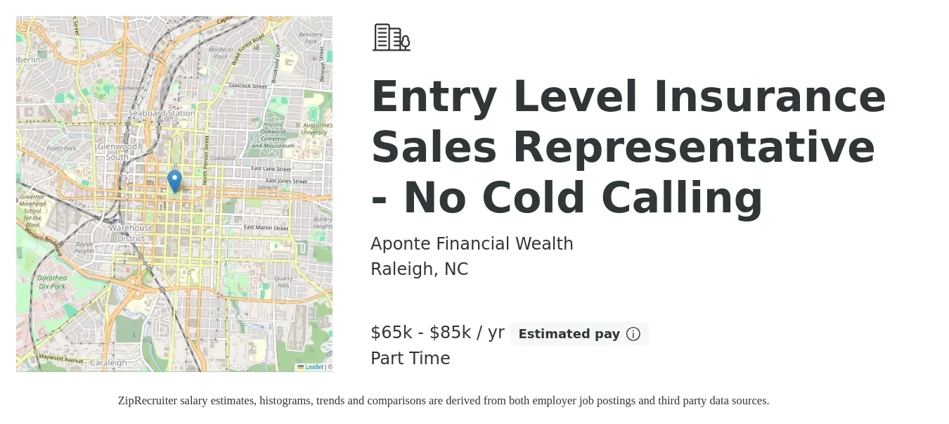 Aponte Financial Wealth job posting for a Entry Level Insurance Sales Representative - No Cold Calling in Raleigh, NC with a salary of $65,000 to $85,000 Yearly with a map of Raleigh location.