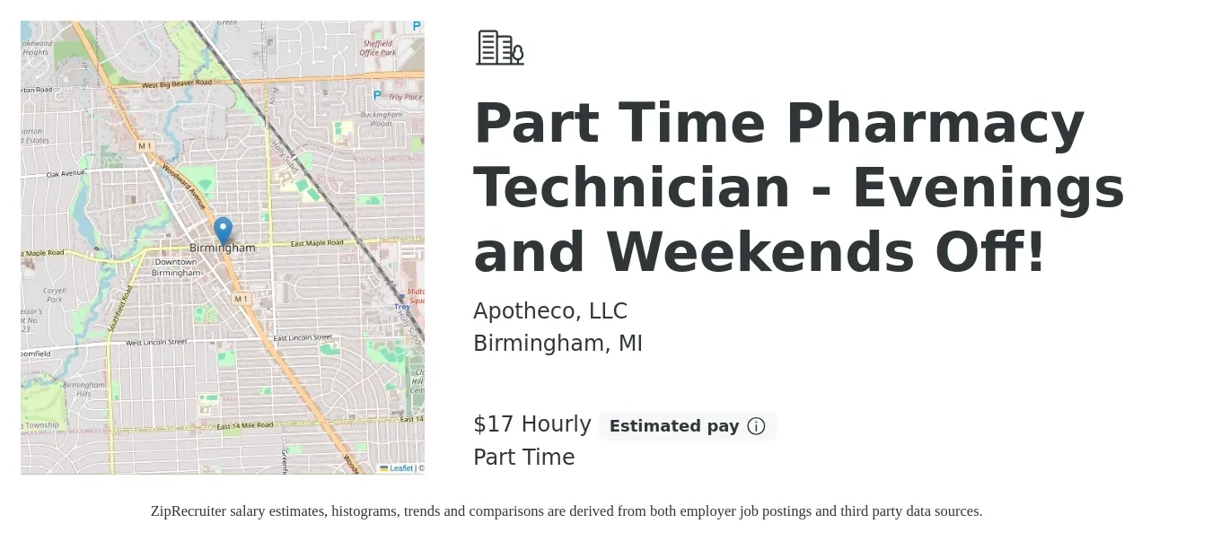 Apotheco, LLC job posting for a Part Time Pharmacy Technician - Evenings and Weekends Off! in Birmingham, MI with a salary of $18 Hourly with a map of Birmingham location.