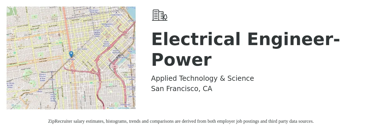 Applied Technology & Science job posting for a Electrical Engineer, Power in San Francisco, CA with a salary of $90,000 to $130,000 Yearly and benefits including dental, medical, pto, and vision with a map of San Francisco location.