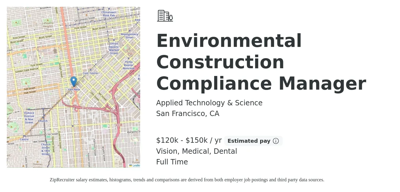 Applied Technology & Science job posting for a Environmental Construction Compliance Manager in San Francisco, CA with a salary of $120,000 to $150,000 Yearly and benefits including dental, medical, pto, and vision with a map of San Francisco location.