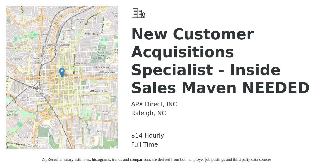 APX Direct, INC job posting for a New Customer Acquisitions Specialist - Inside Sales Maven NEEDED in Raleigh, NC with a salary of $15 Hourly with a map of Raleigh location.