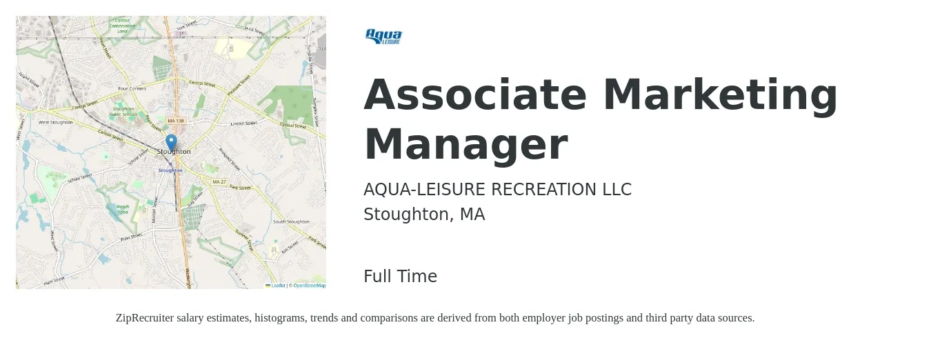 AQUA-LEISURE RECREATION LLC job posting for a Associate Marketing Manager in Stoughton, MA with a salary of $35 to $48 Hourly with a map of Stoughton location.
