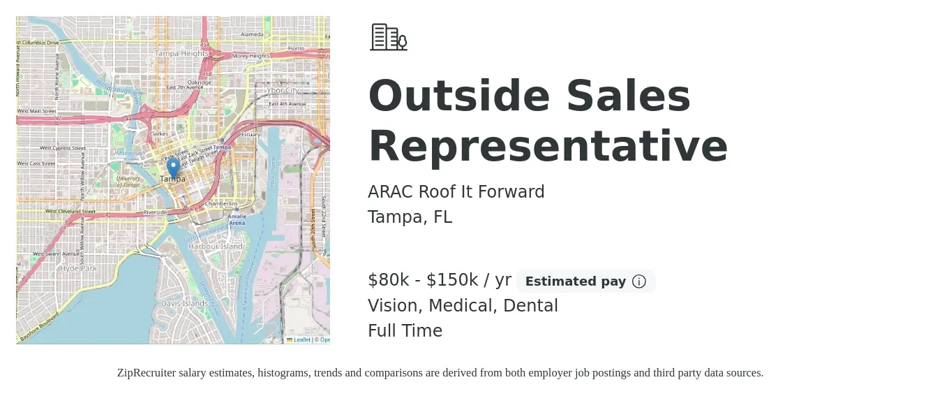 ARAC Roof It Forward job posting for a Outside Sales Representative in Tampa, FL with a salary of $80,000 to $150,000 Yearly and benefits including dental, life_insurance, medical, retirement, and vision with a map of Tampa location.