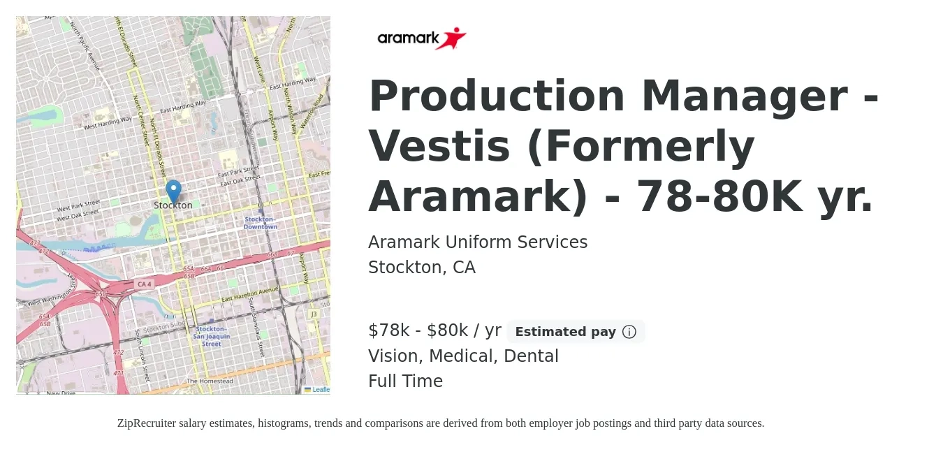 Aramark Uniform Services job posting for a Production Manager - Vestis (Formerly Aramark) - 78-80K yr. in Stockton, CA with a salary of $78,000 to $80,000 Yearly and benefits including retirement, vision, dental, life_insurance, and medical with a map of Stockton location.