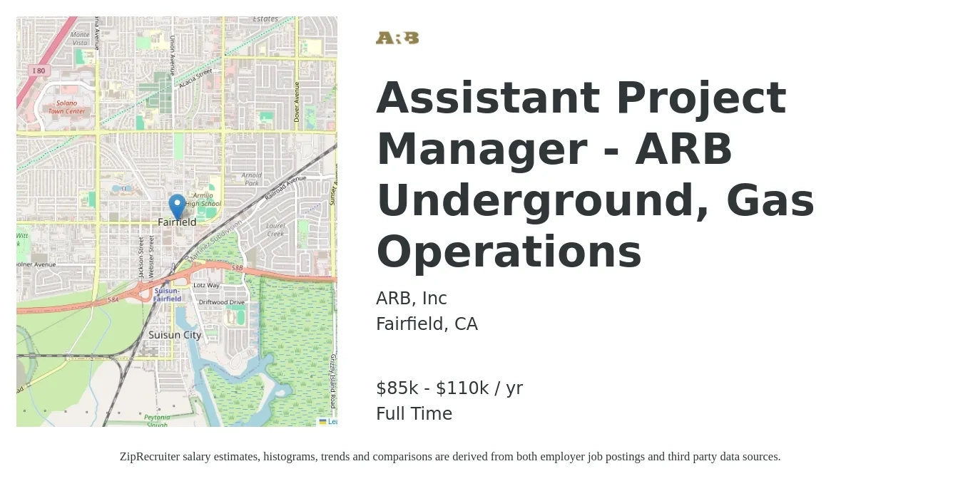 ARB, Inc job posting for a Assistant Project Manager - ARB Underground, Gas Operations in Fairfield, CA with a salary of $85,000 to $110,000 Yearly with a map of Fairfield location.