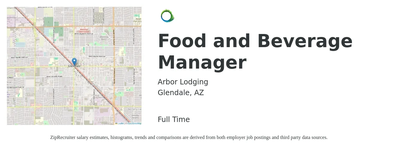 Arbor Lodging job posting for a Food and Beverage Manager in Glendale, AZ with a salary of $39,900 to $64,600 Yearly with a map of Glendale location.