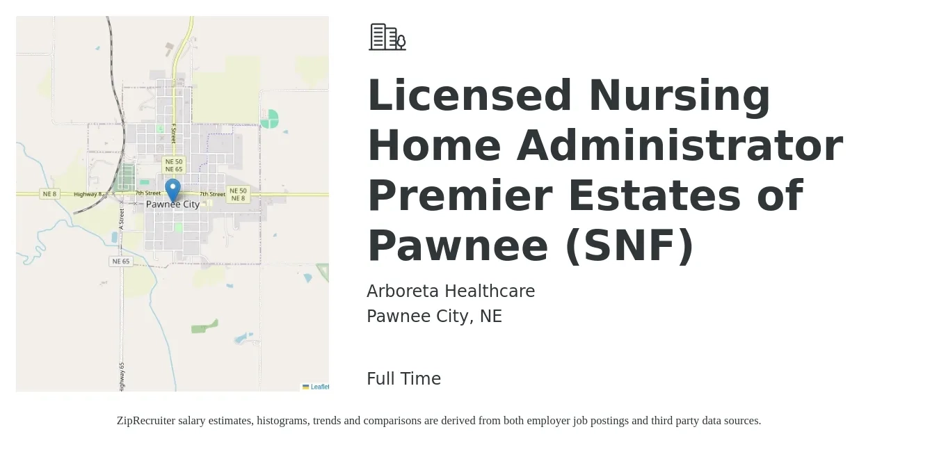 Arboreta Healthcare job posting for a Licensed Nursing Home Administrator Premier Estates of Pawnee (SNF) in Pawnee City, NE with a salary of $91,400 to $120,300 Yearly with a map of Pawnee City location.