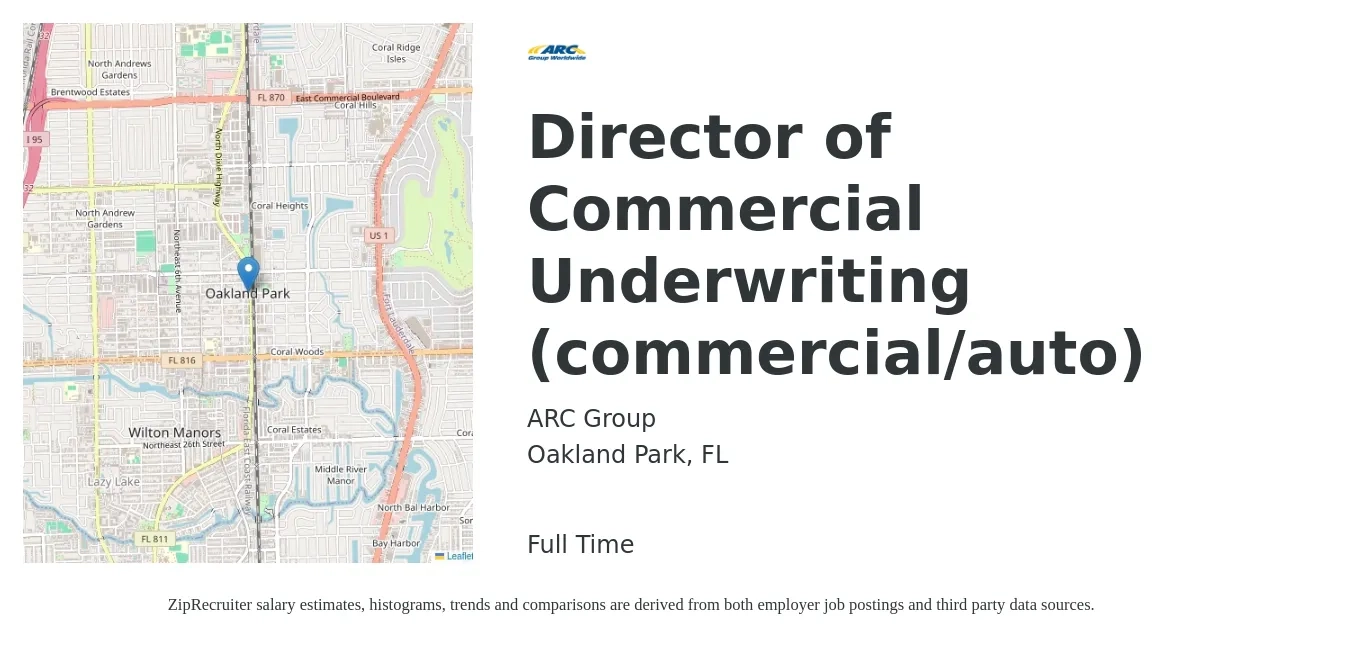 ARC Group job posting for a Director of Commercial Underwriting (commercial/auto) in Oakland Park, FL with a salary of $93,100 to $156,900 Yearly with a map of Oakland Park location.