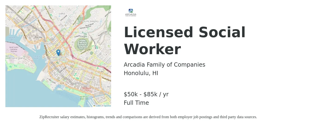 Arcadia Family of Companies job posting for a Licensed Social Worker in Honolulu, HI with a salary of $50,000 to $85,000 Yearly with a map of Honolulu location.