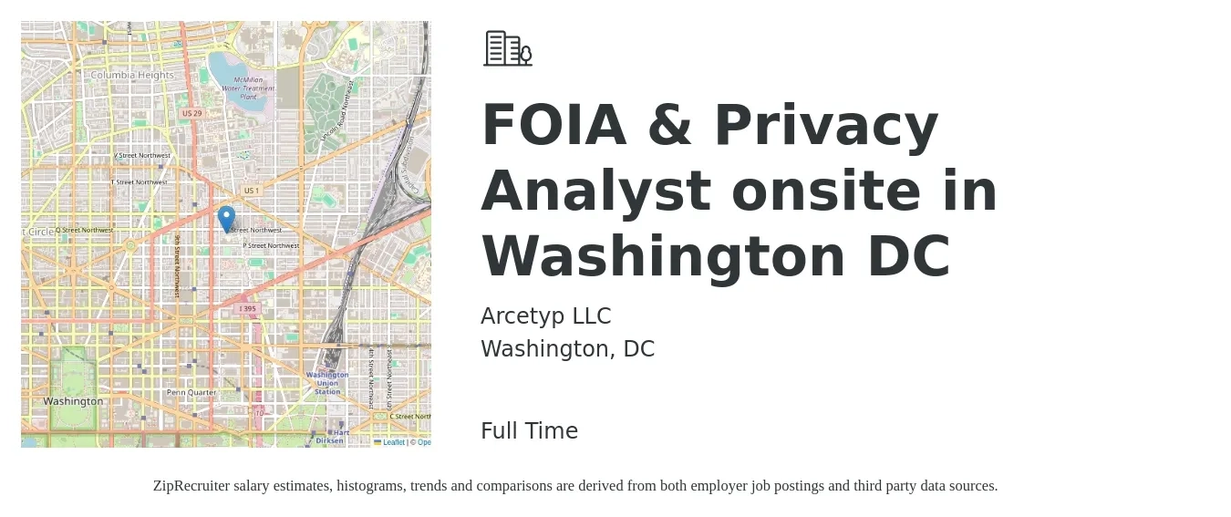 Arcetyp LLC job posting for a FOIA & Privacy Analyst onsite in Washington DC in Washington, DC with a salary of $94,400 to $112,100 Yearly with a map of Washington location.