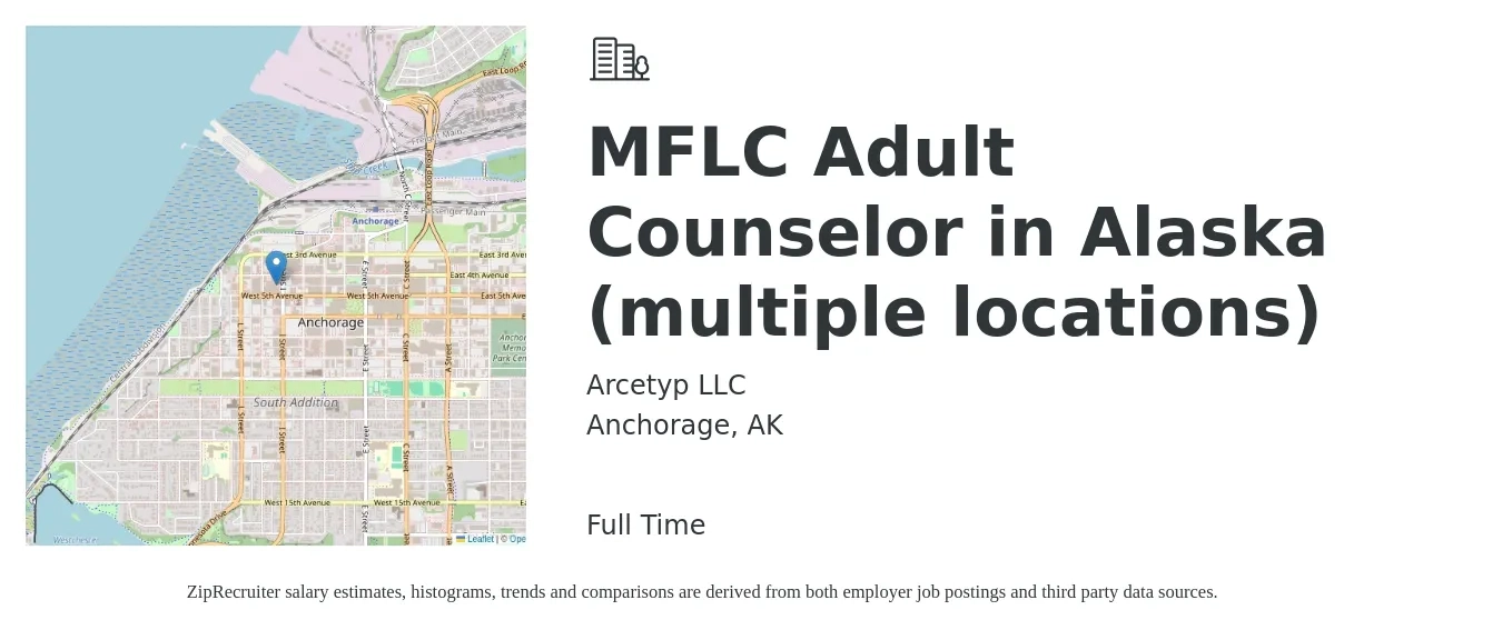 Arcetyp LLC job posting for a MFLC Adult Counselor in Alaska (multiple locations) in Anchorage, AK with a salary of $21 to $28 Hourly with a map of Anchorage location.