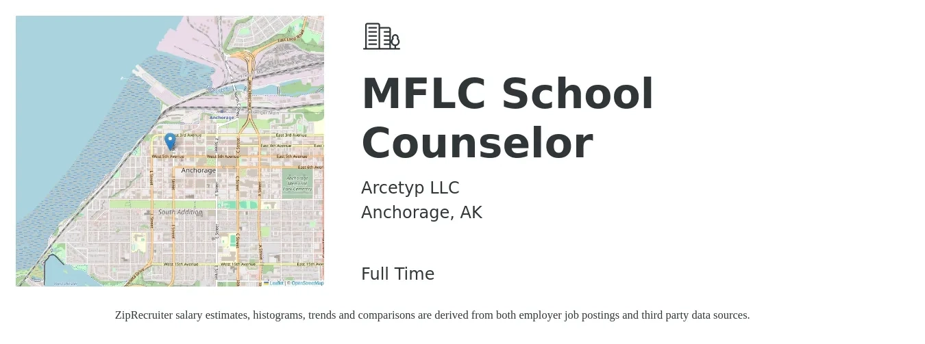 Arcetyp LLC job posting for a MFLC School Counselor in Anchorage, AK with a salary of $49,000 to $71,000 Yearly with a map of Anchorage location.