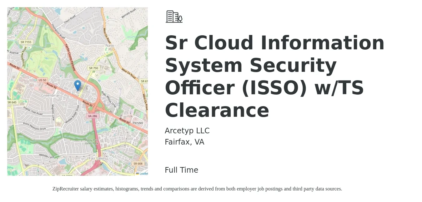 Arcetyp LLC job posting for a Sr Cloud Information System Security Officer (ISSO) w/TS Clearance in Fairfax, VA with a salary of $94,300 to $137,000 Yearly with a map of Fairfax location.