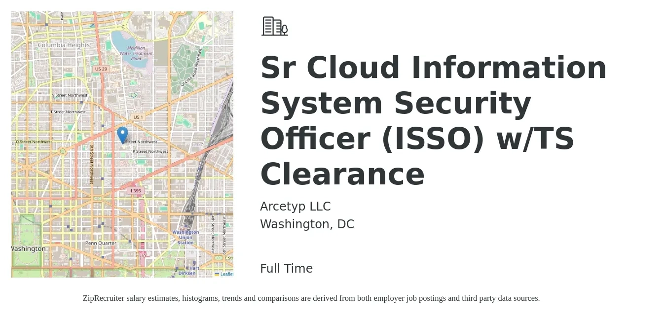 Arcetyp LLC job posting for a Sr Cloud Information System Security Officer (ISSO) w/TS Clearance in Washington, DC with a salary of $108,100 to $157,000 Yearly with a map of Washington location.