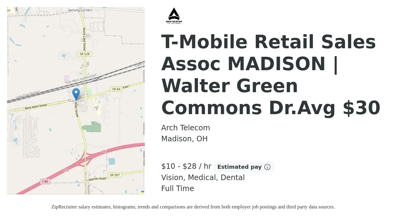 Arch Telecom job posting for a T-Mobile Retail Sales Assoc MADISON | Walter Green Commons Dr.Avg $30 in Madison, OH with a salary of $10 to $30 Hourly (plus commission) and benefits including vision, dental, and medical with a map of Madison location.