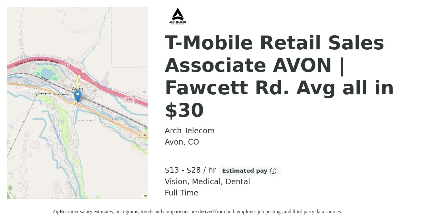 Arch Telecom job posting for a T-Mobile Retail Sales Associate AVON | Fawcett Rd. Avg all in $30 in Avon, CO with a salary of $14 to $30 Hourly (plus commission) and benefits including medical, vision, and dental with a map of Avon location.