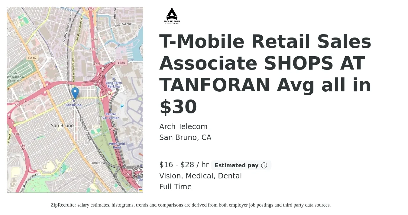 Arch Telecom job posting for a T-Mobile Retail Sales Associate SHOPS AT TANFORAN Avg all in $30 in San Bruno, CA with a salary of $17 to $30 Hourly (plus commission) and benefits including vision, dental, and medical with a map of San Bruno location.