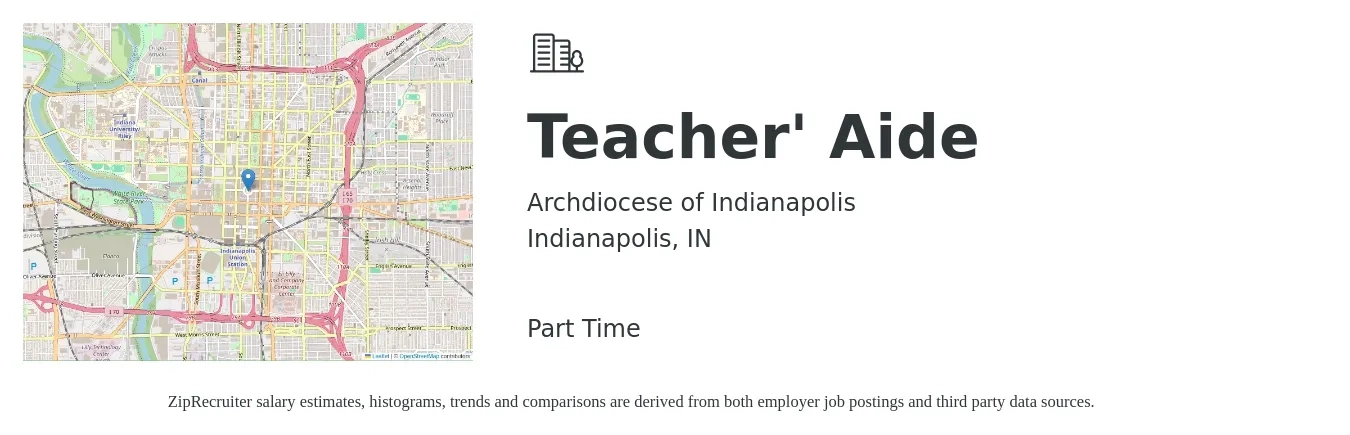 Archdiocese of Indianapolis job posting for a Teacher' Aide in Indianapolis, IN with a salary of $13 to $17 Hourly with a map of Indianapolis location.